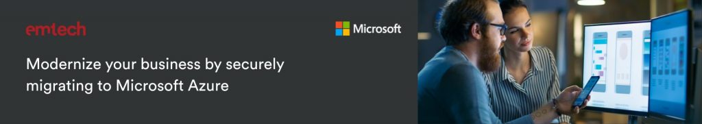 Modernize your business by securely migrating to Microsoft Azure