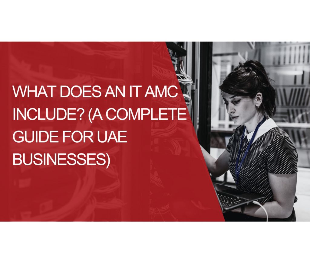 What Does an IT AMC Include? (A Complete Guide for UAE Businesses)