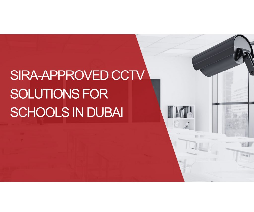 SIRA Approved CCTV Solutions for Schools in Dubai