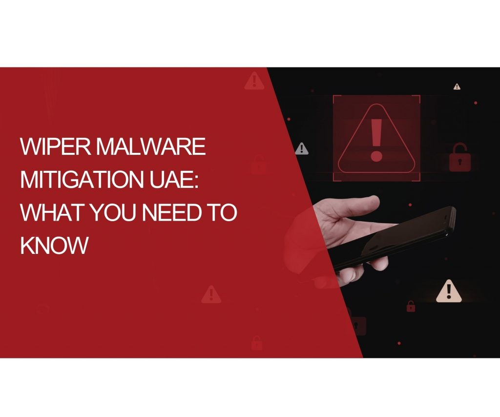 Wiper Malware Mitigation UAE: What You Need to Know